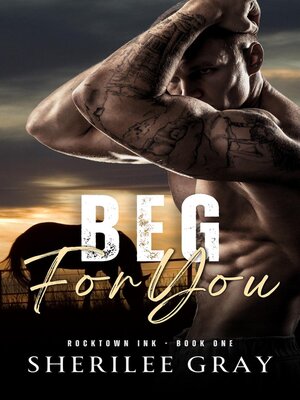 Beg for You (Rocktown Ink #1) - ebook